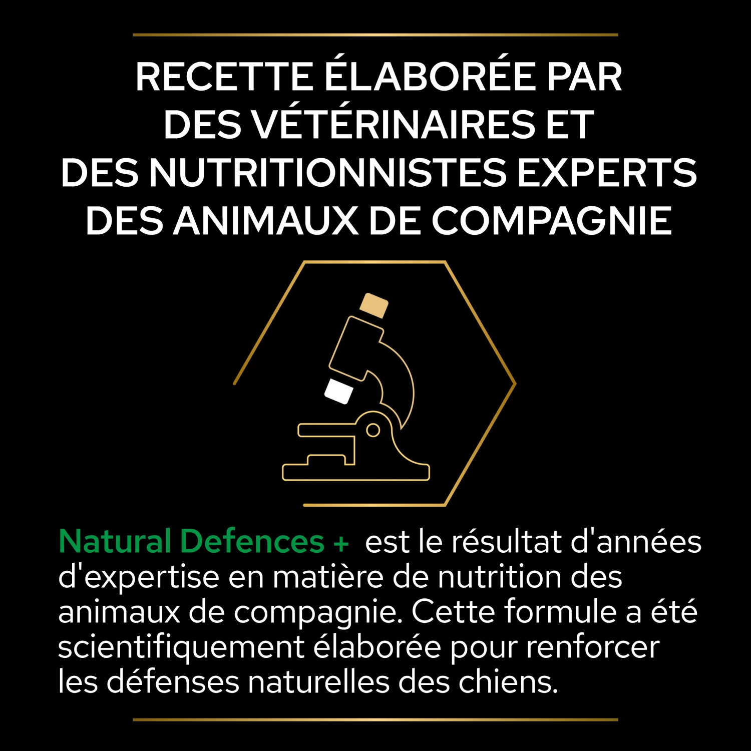 Purina PRO PLAN NATURAL DEFENSES+ CHIEN ALIMENT COMPLEMENTAIRE - 67G 11 Purina PRO PLAN NATURAL DEFENSES+ CHIEN ALIMENT COMPLEMENTAIRE - 67G – Image 9